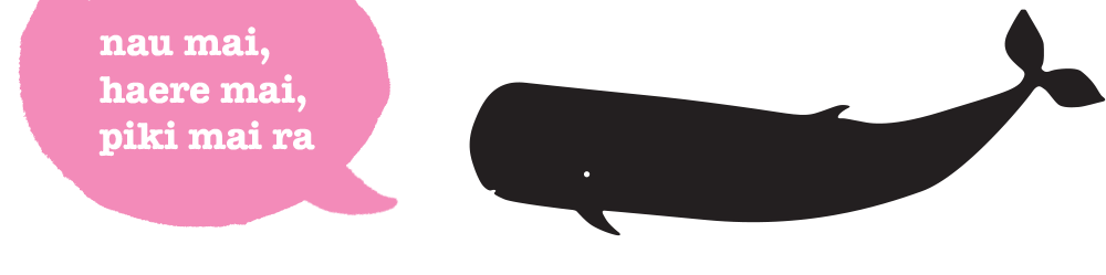 illustration of black whale shape with pink speech bubble saying: nau mai, haere mai, piki mai ra